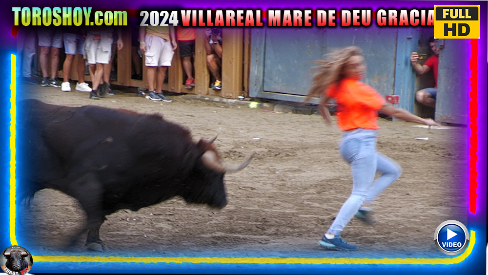 VILLAREAL TOROS 2024 VERGE MARE DE DEU DE GRACIA ✅❤️ TOROS TV 2024