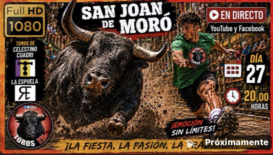 TOROS EN DIRECTO SAN JOAN DE MORO 27 JUNIO 2026